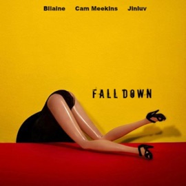 Fall Down (Remix) [feat. Cam Meekins & Jinluv] Bllaine