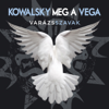 Varázsszavak - Kowalsky Meg A Vega