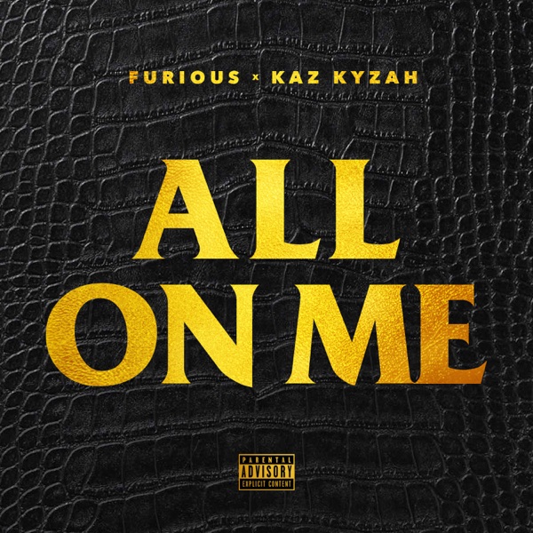 All On Me - Single - Furious & Kaz Kyzah