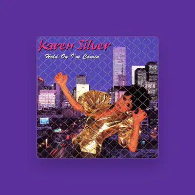 Listen to Karen Silver, watch music videos, read bio, see tour dates & more!