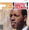 Tomorrow Is the Question! The New Music of Ornette Coleman! artwork