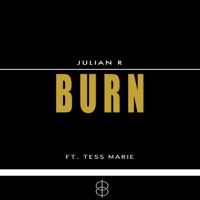 Burn (feat. Tess Marie) - Single - Julian R
