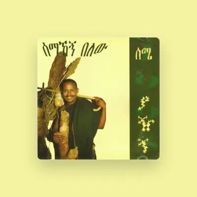 Listen to Semahegn Belew, watch music videos, read bio, see tour dates & more!