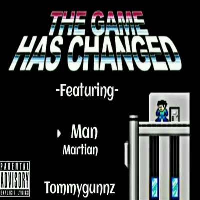 Game Has Changed (feat. Tommygunnz) - Single