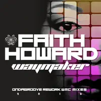 Waymaker (Ondagroove Mix) — Faith Howard