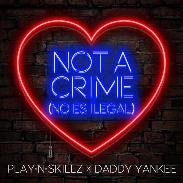 Not a Crime (English Version) - Single - Play-N-Skillz & Daddy Yankee