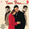 Tum Bin (Original Motion Picture Soundtrack) - Nikhil Vinay, Ravi Pawar & Taz Stereo Nation
