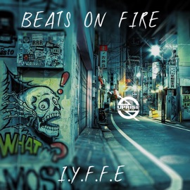 Beats on Fire (feat. Krime Fyter) IYFFE