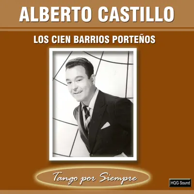 Los Cien Barrios Porteños - Alberto Castillo