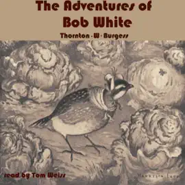 The Adventures of Bob White (Unabridged)