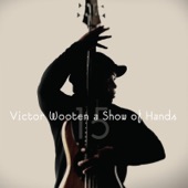 Victor Wooten - U Can't Hold No Groove...