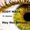 May Not Believe (feat. Diamon) - Eddy Mack lyrics