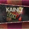 Kainly come back