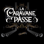 La Caravane Passe - Baba (feat. Rachid Taha)