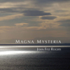John Fitz Rogers: Magna Mysteria - Trinity Chamber Orchestra, Jared Johnson & Trinity Cathedral Choir