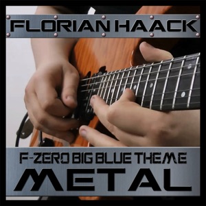 F-Zero - Big Blue Theme [Metal Version] - Single