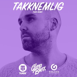 Takknemlig (Tuen Remix) [feat. Tuen] GinoBless
