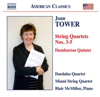 Tower: String Quartets Nos. 3-5 & Dumbarton Quintet - Daedalus Quartet, Miami String Quartet & Blair McMillen