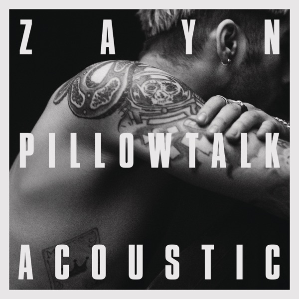 PILLOWTALK (The Living Room Session) - Single - ZAYN