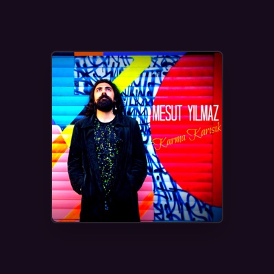 Listen to Mesut Yılmaz, watch music videos, read bio, see tour dates & more!