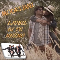 Modrijani - Ljubil Bi Te Nežno
