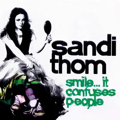 Smile...It Confuses People - Sandi Thom