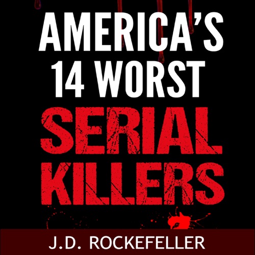 America's 14 Worst Serial Killers (Unabridged) cover