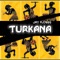 Turkana - Jay Flores lyrics