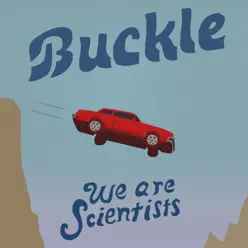 Buckle - Single - We Are Scientists