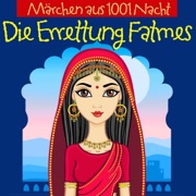 Die Errettung Fatmes: Märchen aus 1001 Nacht - N.N.