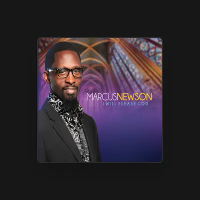 Listen to Marcus Newson, watch music videos, read bio, see tour dates & more!