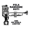 Fela Ransome Kuti & His Koola Lobitos
