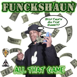 All That Game Funckshaun