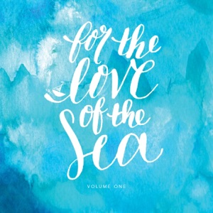 For the Love of the Sea, Vol. I - EP