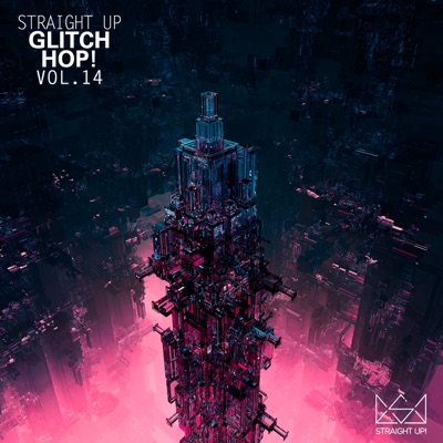 Straight Up Glitch Hop!, Vol. 14