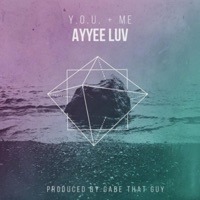 Y.O.U. + Me - Single - Ayyee Luv