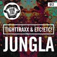 Jungla - Single - TightTraxx & ETC!ETC!