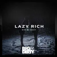 Give Me Crazy (Radio Edit) — Lazy Rich