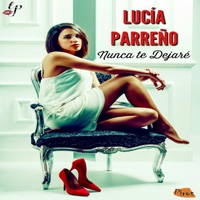 Nunca Te Dejaré - Single - Lucía Parreño
