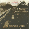 A Dónde Vas? - Umbral