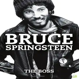 Bruce Springsteen: The Boss (Unabridged)