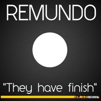 They Have Finish - Single - Remundo