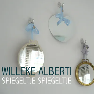 Spiegeltje Spiegeltje - Single - Willeke Alberti