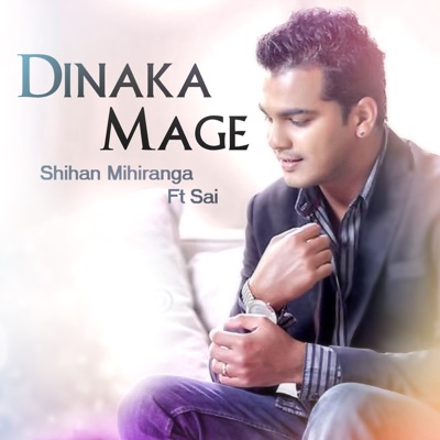 Shihan Mihiranga - Dinaka Mage (feat. Sai)