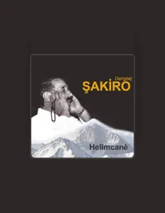 Dengarkan Dengbej Şakiro, tonton video musik, baca bio, lihat tanggal tur & lainnya!