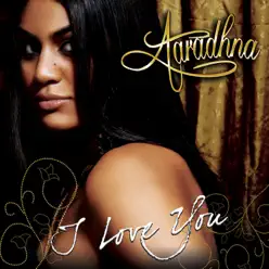 I Love You - Aaradhna