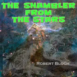 The Shambler from the Stars (Unabridged)