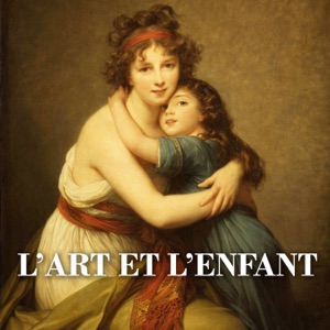 L'art et l'enfant - Episode 1