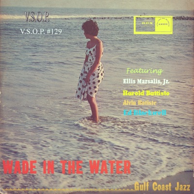 Gulf Coast Jazz: Wade in the Water (feat. Ellis Marsalis Jr, Harold Battiste, Alvin Batiste, Ed Blackwell, Richard Payne & William Swanson)