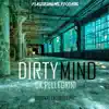 Stream & download Dirty Mind - Single